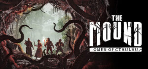 The Mound Omen of Cthulhu кооперативен хорър за PC, PS5 и Xbox